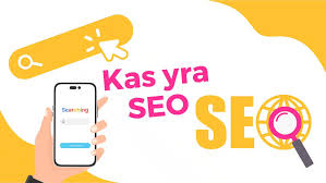 Understanding SEO: What is “SEO Kas Tai” and How Does It Work?
